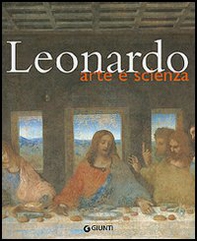 Leonardo. Arte e scienza - Librerie.coop Leonardo. Arte e scienza - Librerie.coop