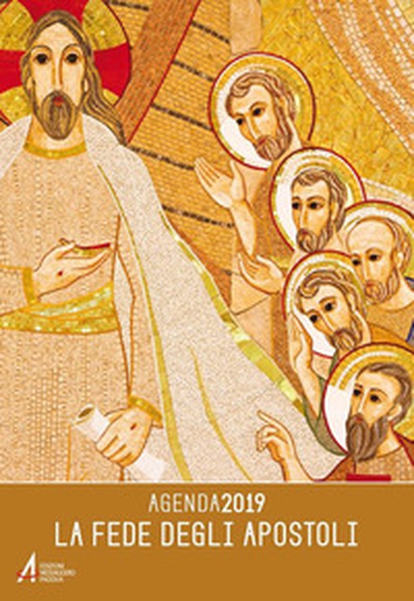 La fede degli apostoli. Agenda 2019 - Librerie.coop La fede degli apostoli. Agenda 2019 - Librerie.coop