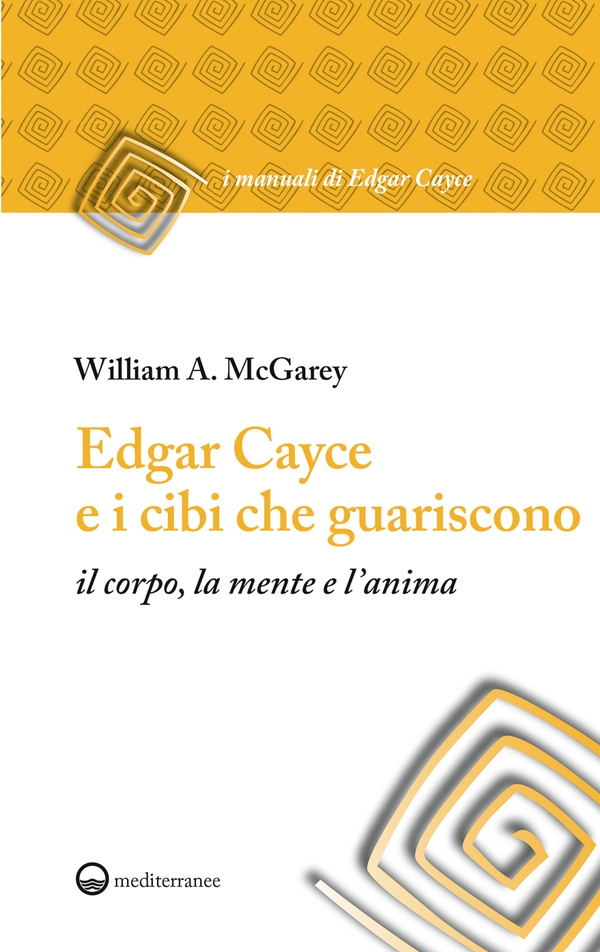 Edgar Cayce e i cibi che guariscono - Librerie.coop Edgar Cayce e i cibi che guariscono - Librerie.coop