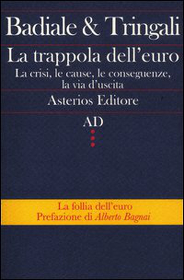 La trappola dell'euro. La crisi, le cause, le conseguenze, la via d'uscita - Librerie.coop La trappola dell'euro. La crisi, le cause, le conseguenze, la via d'uscita - Librerie.coop