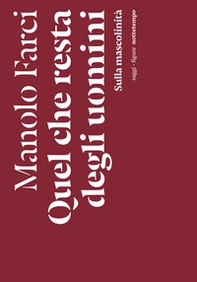 Quel che resta degli uomini. Sulla mascolinità - Librerie.coop