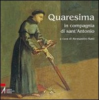 Quaresima. In compagnia di Sant'Antonio - Librerie.coop