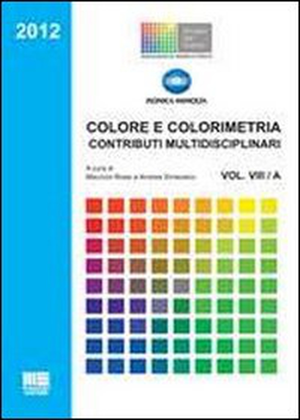 Colore e colorimetria. Contributi multidisciplinari - Librerie.coop Colore e colorimetria. Contributi multidisciplinari - Librerie.coop