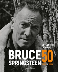 Bruce Springsteen 50 (1973-2023) - Librerie.coop