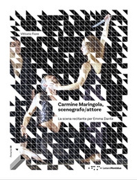 Carmine Maringola, scenografo/attore. La scena recitante per Emma Dante - Librerie.coop