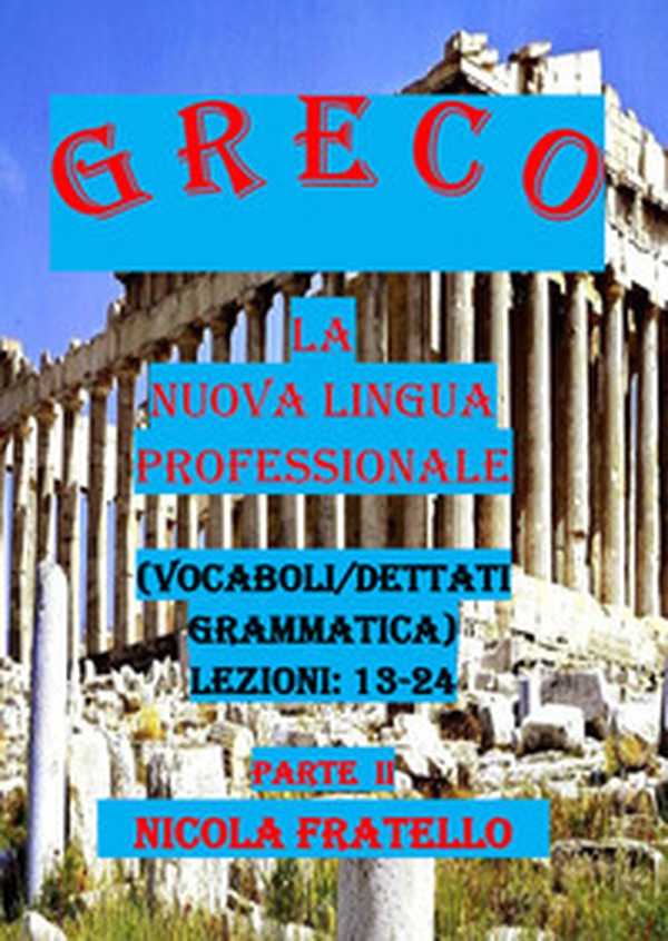 Greco. La nuova lingua professionale - Librerie.coop Greco. La nuova lingua professionale - Librerie.coop