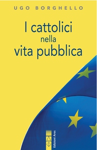 I cattolici nella vita pubblica - Librerie.coop I cattolici nella vita pubblica - Librerie.coop