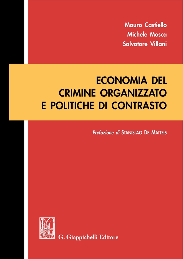 Economia del crimine organizzato e politiche di contrasto - Librerie.coop Economia del crimine organizzato e politiche di contrasto - Librerie.coop