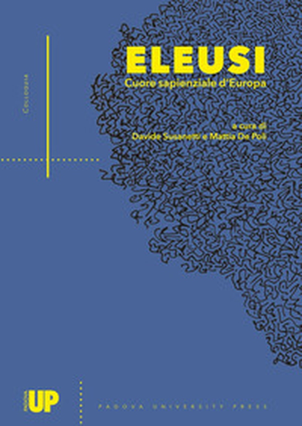 Eleusi. Cuore sapienziale d'Europa - Librerie.coop Eleusi. Cuore sapienziale d'Europa - Librerie.coop