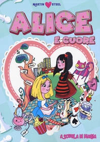 Alice e Cuore. A scuola di meraviglie - Librerie.coop