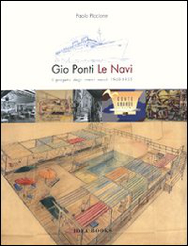 Gio Ponti. Le navi: il progetto degli interni navali 1948-1953. Ediz. italiana e inglese - Librerie.coop Gio Ponti. Le navi: il progetto degli interni navali 1948-1953. Ediz. italiana e inglese - Librerie.coop