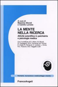La mente nella ricerca. Attività scientifica in psichiatria e psicologia medica - Librerie.coop
