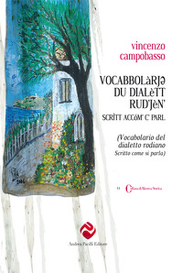 Vocabbolàrjo du dialètt rud'jèn' (Vocabolario del dialetto rodiano). Scrìtt accóm' c' parl (Scritto come si parla) - Librerie.coop Vocabbolàrjo du dialètt rud'jèn' (Vocabolario del dialetto rodiano). Scrìtt accóm' c' parl (Scritto come si parla) - Librerie.coop