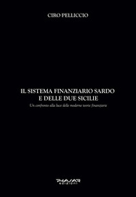 Il sistema finanziario sardo e delle due Sicilie. Un confronto alla luce delle moderne teorie finanziarie - Librerie.coop