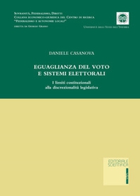 Eguaglianza del voto e sistemi elettorali. I limiti costituzionali alla discrezionalità legislativa - Librerie.coop