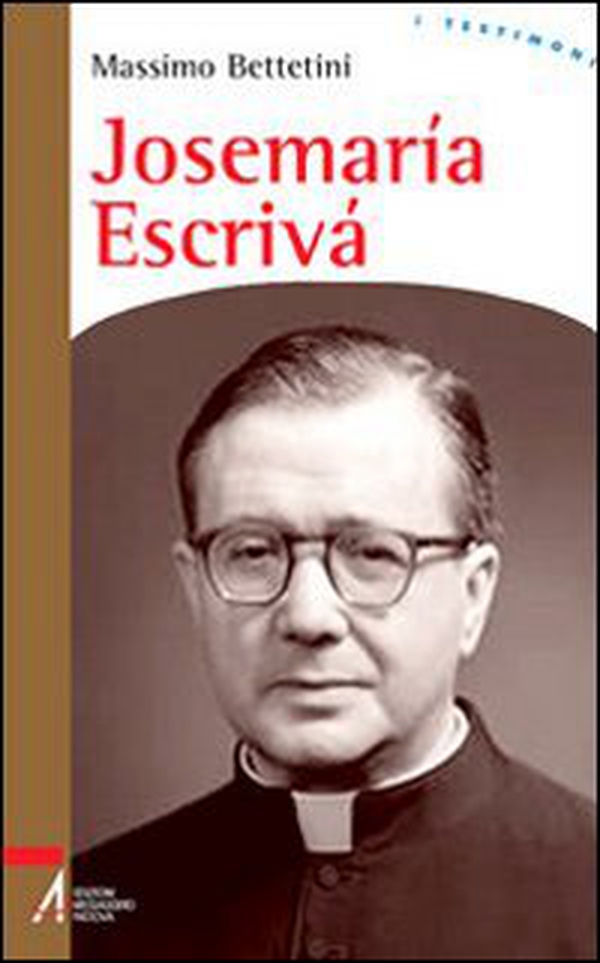 Josemaría Escrivà. Fondatore dell'Opus Dei - Librerie.coop Josemaría Escrivà. Fondatore dell'Opus Dei - Librerie.coop