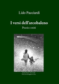 I versi dell'arcobaleno. Poesie e miti - Librerie.coop