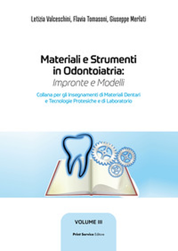 Materiali e strumenti in odontoiatria: impronte e modelli - Vol. 3 - Librerie.coop Materiali e strumenti in odontoiatria: impronte e modelli - Vol. 3 - Librerie.coop
