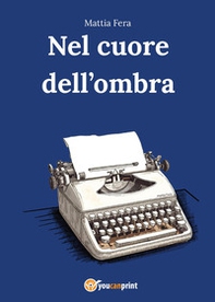Nel cuore dell'ombra - Librerie.coop