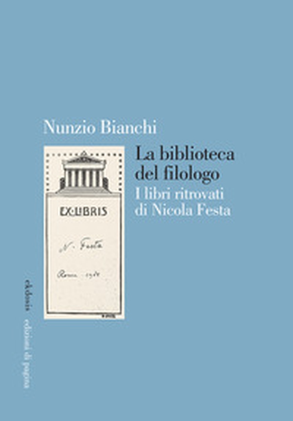 La biblioteca del filologo. I libri ritrovati di Nicola Festa - Librerie.coop La biblioteca del filologo. I libri ritrovati di Nicola Festa - Librerie.coop