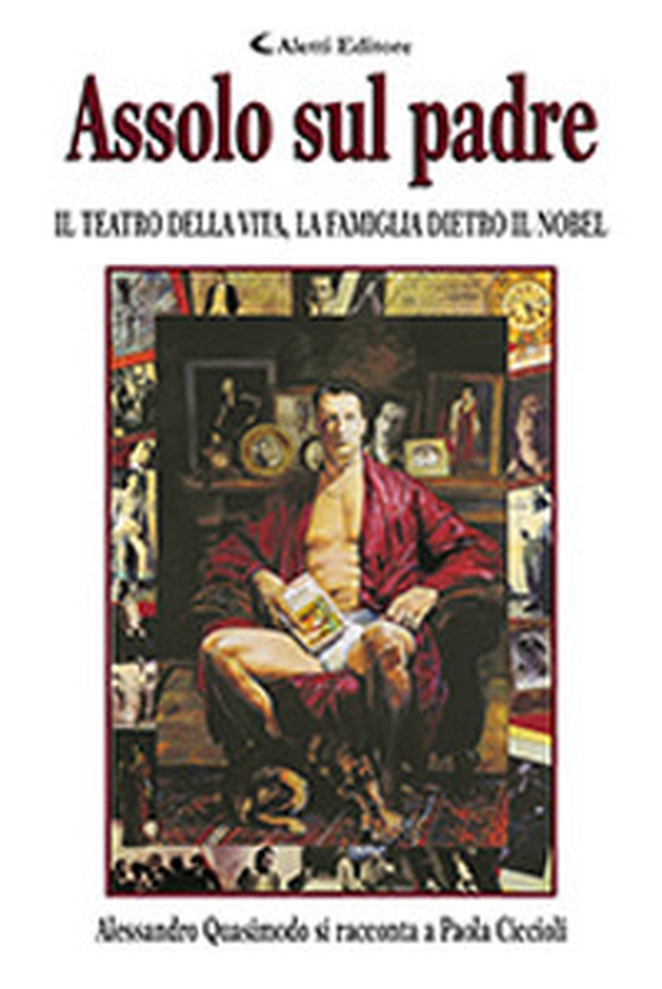 Assolo sul padre. Il teatro della vita, la famiglia dietro il Nobel - Librerie.coop Assolo sul padre. Il teatro della vita, la famiglia dietro il Nobel - Librerie.coop