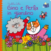 Gino e Perla in giardino. Librotti gatti - Librerie.coop