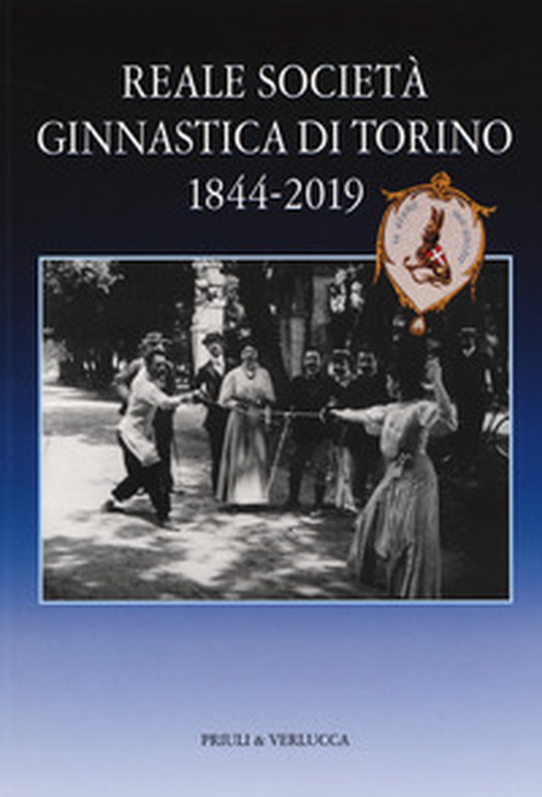 Reale società ginnastica di Torino 1844-2019. 175 anni di storia - Librerie.coop Reale società ginnastica di Torino 1844-2019. 175 anni di storia - Librerie.coop