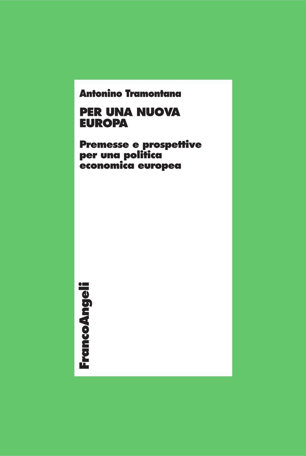 Per una nuova Europa. Premesse e prospettive per una politica economica europea - Librerie.coop Per una nuova Europa. Premesse e prospettive per una politica economica europea - Librerie.coop