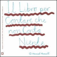 Il libro per contare che non conta niente - Librerie.coop Il libro per contare che non conta niente - Librerie.coop