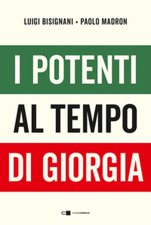 I potenti al tempo di Giorgia - Librerie.coop