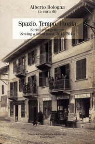 Spazio, tempo, utopia. Scritti e progetti per «Sewing a small town». 2015-2016 - Librerie.coop