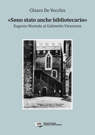 «Sono stato anche bibliotecario». Eugenio Montale al Gabinetto Vieusseux - Librerie.coop