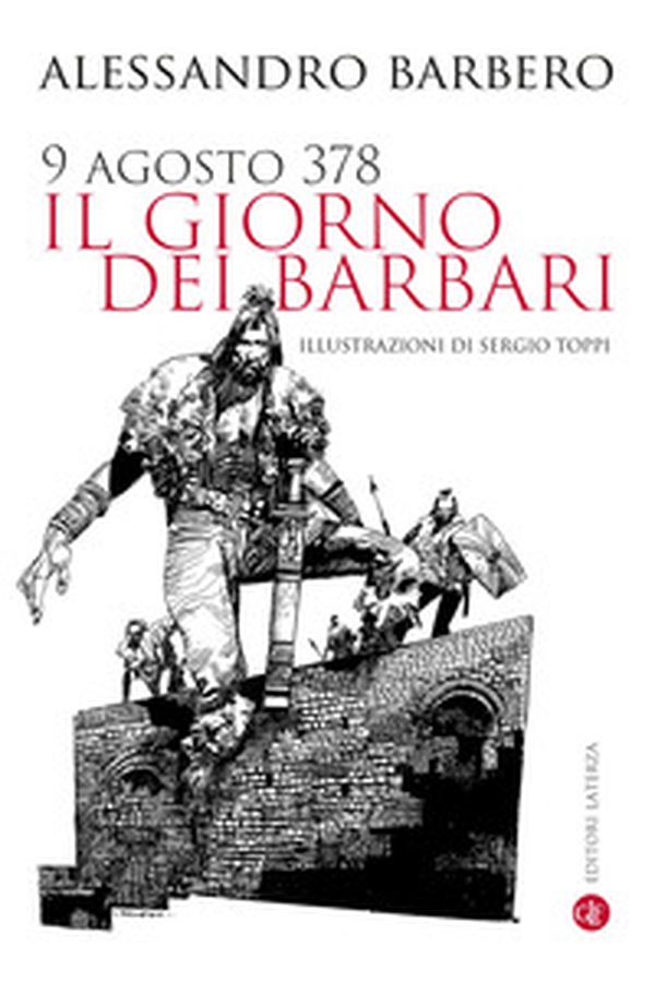 9 agosto 378. Il giorno dei barbari - Librerie.coop 9 agosto 378. Il giorno dei barbari - Librerie.coop
