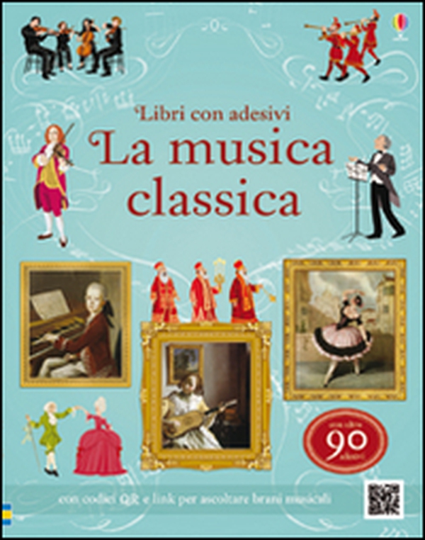 La musica classica. Libri con adesivi per informare - Librerie.coop La musica classica. Libri con adesivi per informare - Librerie.coop
