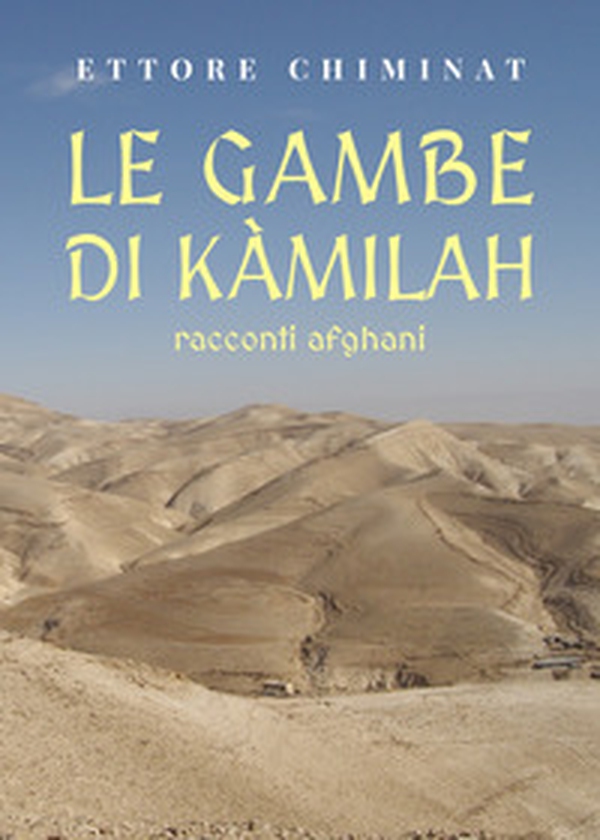 Le gambe di Kàmilah. Racconti afghani - Librerie.coop Le gambe di Kàmilah. Racconti afghani - Librerie.coop