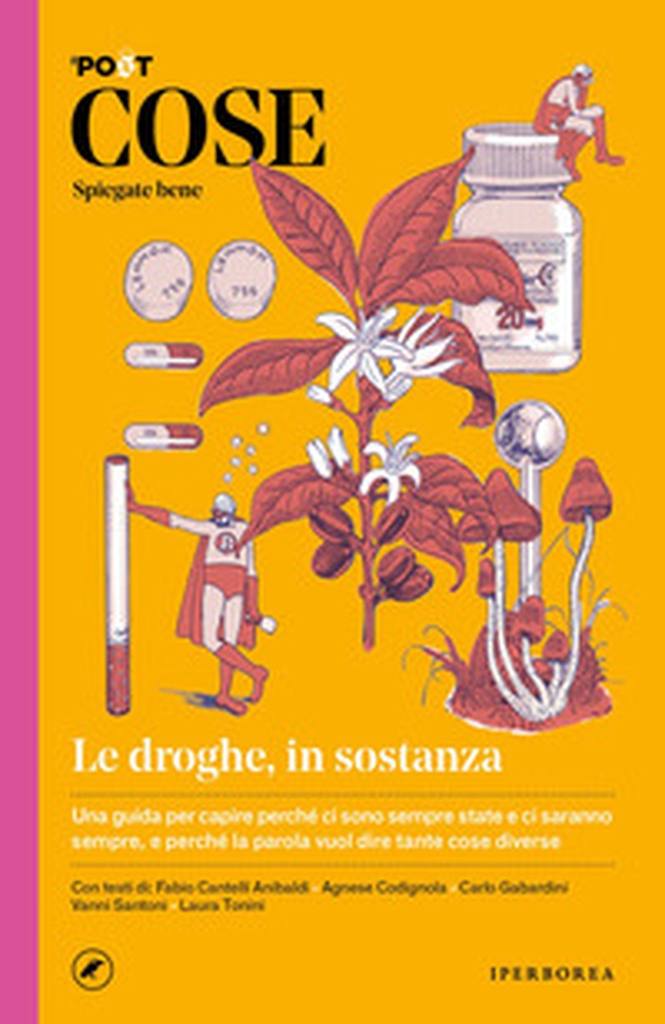 Cose spiegate bene. Le droghe, in sostanza - Librerie.coop Cose spiegate bene. Le droghe, in sostanza - Librerie.coop