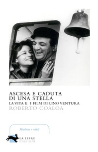 Ascesa e caduta di una stella. La vita e i film di Lino Ventura - Librerie.coop