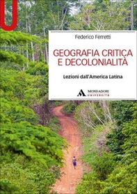 Geografia critica e decolonialità. Lezioni dall'America Latina - Librerie.coop Geografia critica e decolonialità. Lezioni dall'America Latina - Librerie.coop