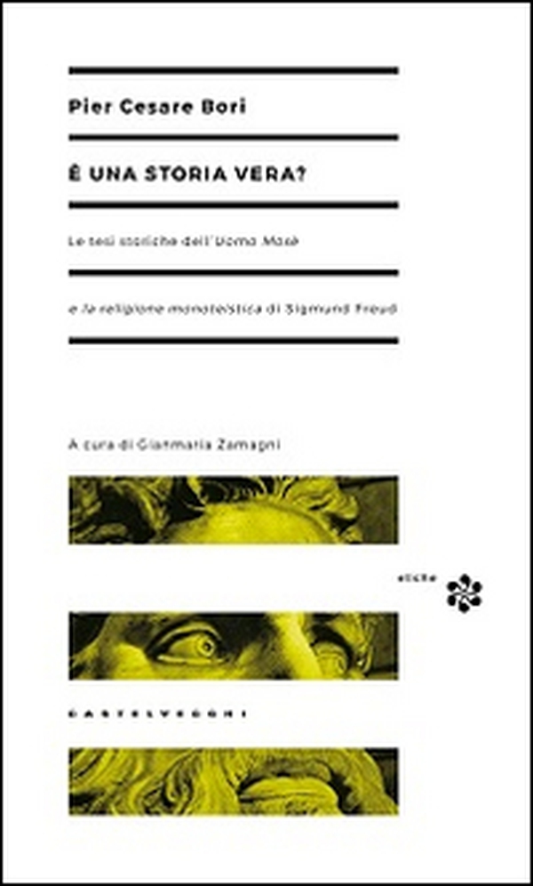 È una storia vera? Le tesi storiche dell'Uomo Mosè e la religione monoteistica di Sigmund Freud - Librerie.coop È una storia vera? Le tesi storiche dell'Uomo Mosè e la religione monoteistica di Sigmund Freud - Librerie.coop