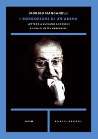 I borborigmi di un'anima. Lettere a Luciano Anceschi - Librerie.coop I borborigmi di un'anima. Lettere a Luciano Anceschi - Librerie.coop