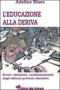 L'educazione alla deriva - Librerie.coop