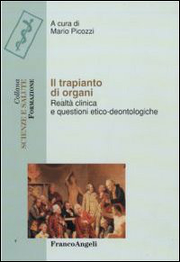 Il trapianto di organi. Realtà clinica e questioni etico-deontologiche - Librerie.coop Il trapianto di organi. Realtà clinica e questioni etico-deontologiche - Librerie.coop