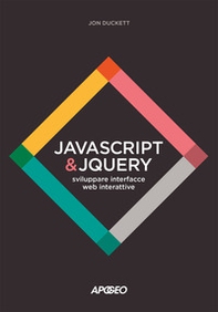 JavaScript & JQuery. Sviluppare interfacce web interattive - Librerie.coop