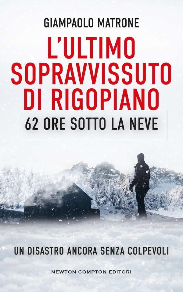 L'ultimo sopravvissuto di Rigopiano - Librerie.coop L'ultimo sopravvissuto di Rigopiano - Librerie.coop