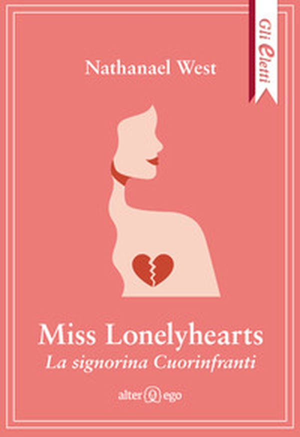 Miss Lonelyhearts. La signorina Cuorinfranti - Librerie.coop Miss Lonelyhearts. La signorina Cuorinfranti - Librerie.coop
