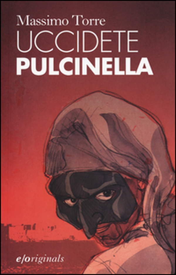 Uccidete Pulcinella - Librerie.coop Uccidete Pulcinella - Librerie.coop