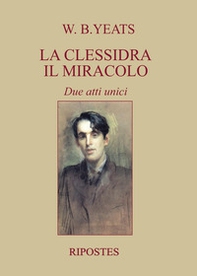 La clessidra, Il miracolo. Due atti unici - Librerie.coop La clessidra, Il miracolo. Due atti unici - Librerie.coop