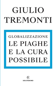 Globalizzazione. Le piaghe e la cura possibile - Librerie.coop