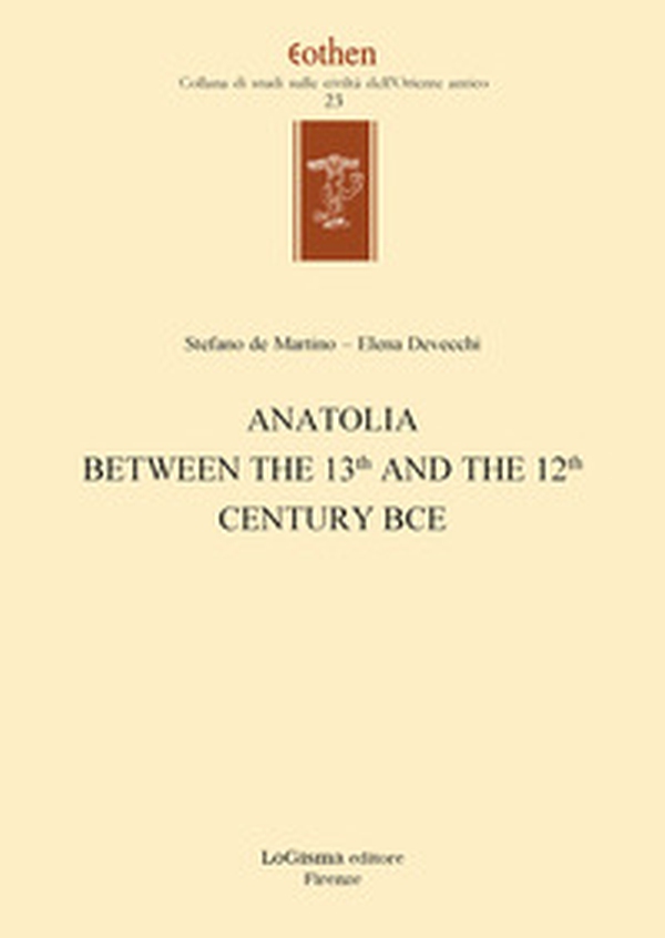 Anatolia between the 13th and the 12th century BCE - Librerie.coop Anatolia between the 13th and the 12th century BCE - Librerie.coop