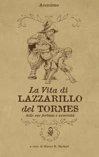 La vita di Lazzarillo del Tormes, delle sue fortune e avversità - Librerie.coop